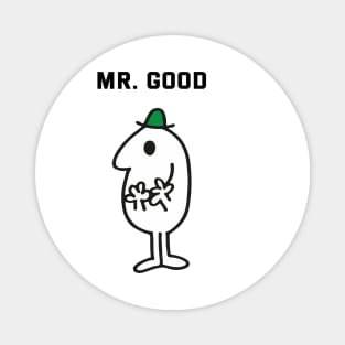 MR. GOOD Magnet